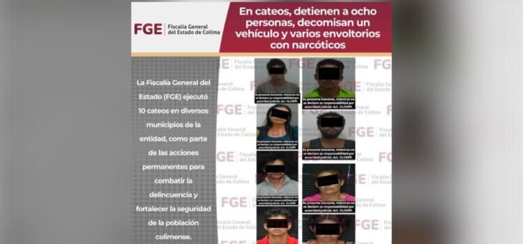 Cateos en Colima dejan ocho detenidos por narcomenudeo